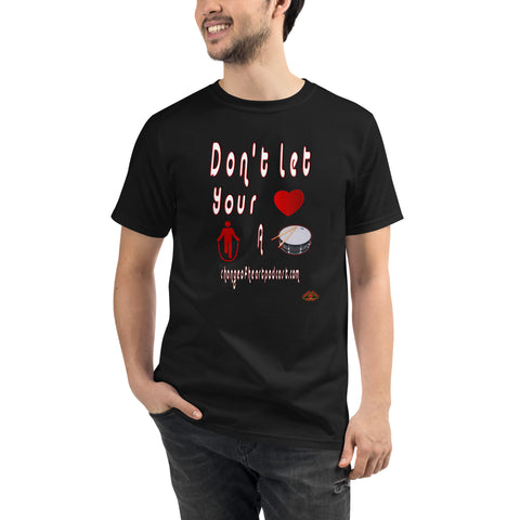 "Don't Let Your Heart Skip a Beat" Organic T-Shirt
